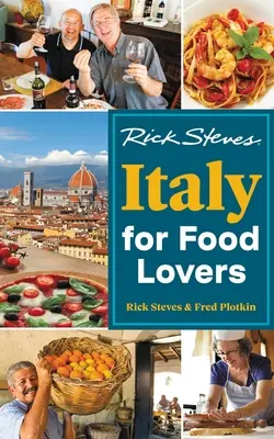 Rick Steves Olaszország az ételek szerelmeseinek - Rick Steves Italy for Food Lovers