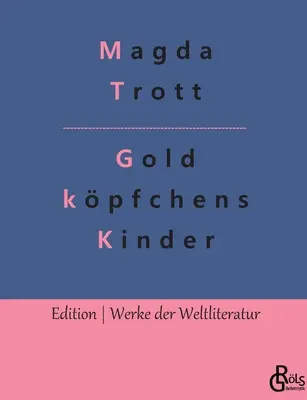 Goldkpfchen gyermekei: A két Fipses - Goldkpfchens Kinder: Die beiden Fipse