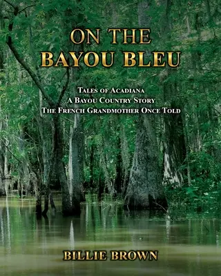 A Bayou Bleuban - On the Bayou Bleu