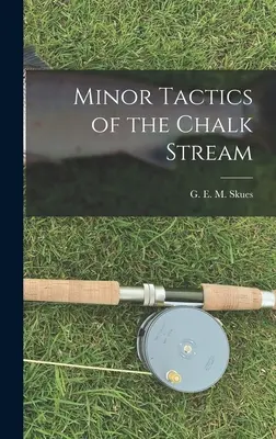 A Kréta-patak kisebb taktikái - Minor Tactics of the Chalk Stream