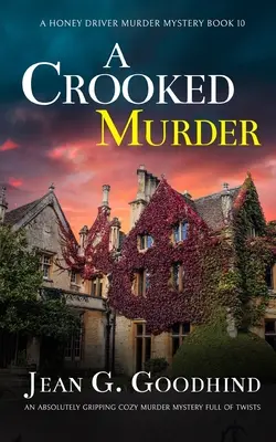 A CROOKED MURDER egy abszolút lebilincselő, fordulatokkal teli, hangulatos, gyilkossági krimi - A CROOKED MURDER an absolutely gripping cozy murder mystery full of twists