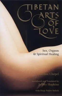 A szerelem tibeti művészete - szex, orgazmus és spirituális gyógyítás - Tibetan Arts of Love-Sex, Orgasm, and Spiritual Healing