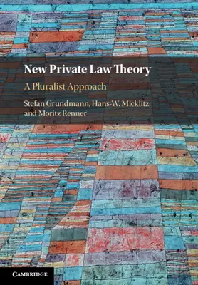 Új magánjogi elmélet: Pluralista megközelítés - New Private Law Theory: A Pluralist Approach