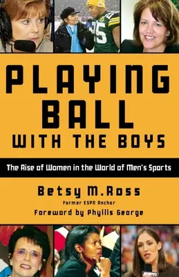 Labdázni a fiúkkal: A nők felemelkedése a férfisportok világában - Playing Ball with the Boys: The Rise of Women in the World of Men's Sports