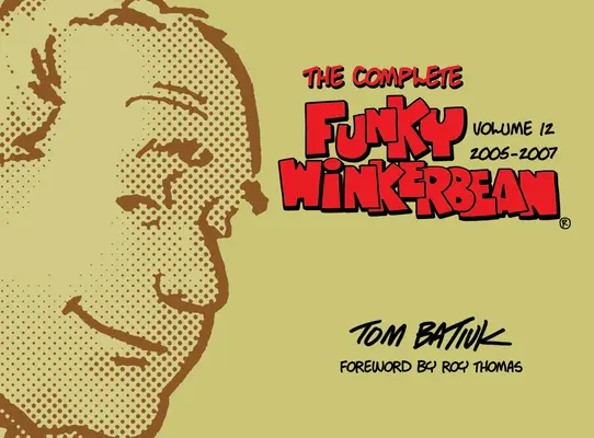 The Complete Funky Winkerbean, 12. kötet, 2005-2007 - The Complete Funky Winkerbean, Volume 12, 2005-2007