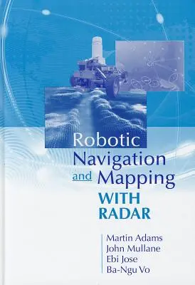 Robotnavigáció és térképezés radarral - Robotic Navigation and Mapping with Radar