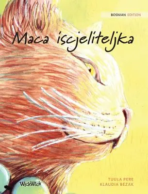 Maca iscjeliteljka: A gyógyító macska bosnyák nyelvű kiadása - Maca iscjeliteljka: Bosnian Edition of The Healer Cat