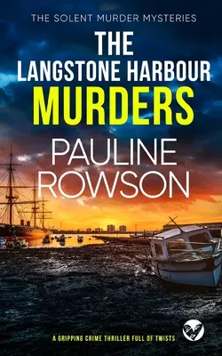 A LANGSTONE HARBOY-i gyilkosságok egy izgalmas, fordulatokkal teli krimi. - THE LANGSTONE HARBOUR MURDERS a gripping crime thriller full of twists