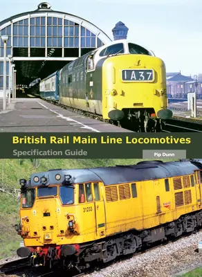 British Rail Main Line Locomotives: Műszaki leírás - British Rail Main Line Locomotives: Specification Guide