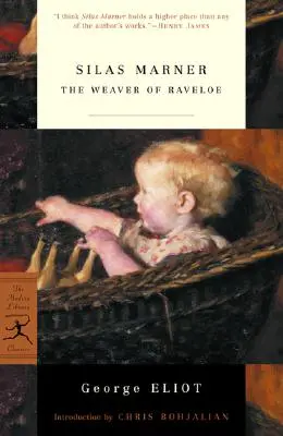 Silas Marner: Marner Marner: The Weaver of Raveloe - Silas Marner: The Weaver of Raveloe