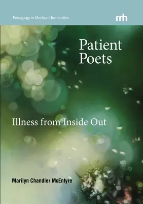 Türelmes költők: Betegség belülről kifelé - Patient Poets: Illness from Inside Out