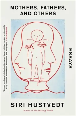 Anyák, apák és mások: Essays - Mothers, Fathers, and Others: Essays