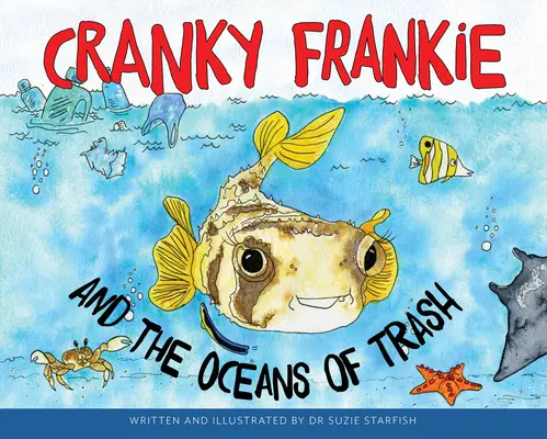 Cranky Frankie and the Oceans of Trash (Hóbortos Frankie és a szemét óceánjai) - Cranky Frankie and the Oceans of Trash