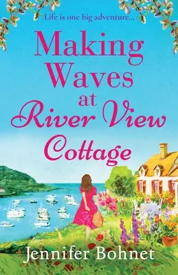 Hullámok a River View Cottage-ban - Making Waves at River View Cottage