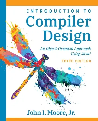 Fordítótervezés Java(R) használatával: Egy objektumorientált megközelítés - Compiler Design Using Java(R): An Object-Oriented Approach