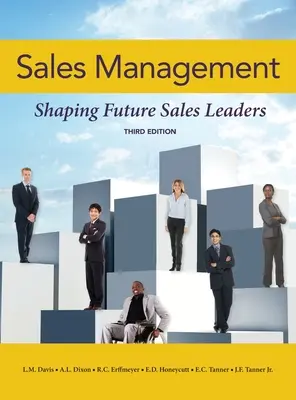 Értékesítési menedzsment: Shaping Future Sales Leaders- 3rd ed. - Sales Management: Shaping Future Sales Leaders- 3rd ed.