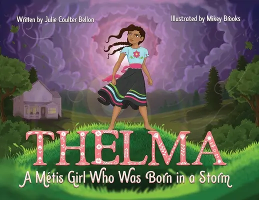 Thelma: Egy Mtis lány, aki viharban született - Thelma A Mtis Girl Who Was Born in a Storm