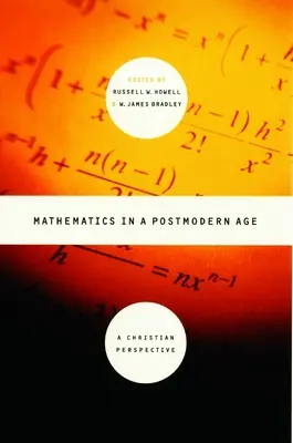 Matematika a posztmodern korban: A Christian Perspective - Mathematics in a Postmodern Age: A Christian Perspective