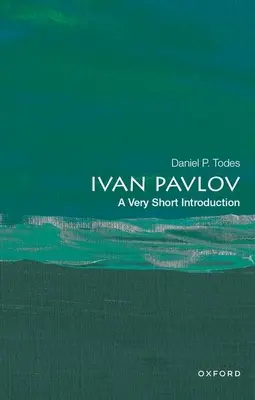 Ivan Pavlov: Pavlov: Nagyon rövid bevezetés - Ivan Pavlov: A Very Short Introduction