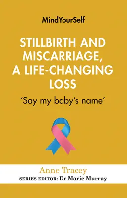 Halva születés és vetélés, egy életet megváltoztató veszteség: „Mondd ki a babám nevét - Stillbirth and Miscarriage, a Life-Changing Loss: 'Say My Baby's Name'