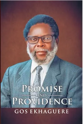 Ígéret és gondviselés: GOS Ekhaguere önéletrajza - Promise and Providence: The Autobiography of GOS Ekhaguere