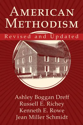 Az amerikai metodizmus átdolgozott és frissített változata - American Methodism Revised and Updated