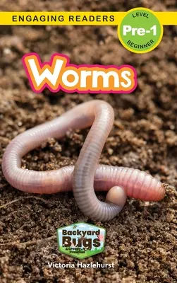 Worms: Backyard Bugs and Creepy-Crawlies (Engaging Readers, Pre-1 szint) - Worms: Backyard Bugs and Creepy-Crawlies (Engaging Readers, Level Pre-1)