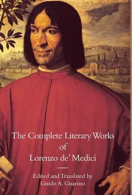 Lorenzo de' Medici, a csodálatos Lorenzo de' Medici összes irodalmi művei