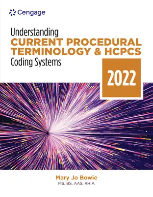 A jelenlegi eljárási terminológia és a HCPCS kódolási rendszerek megértése: Kiadás 2022 - Understanding Current Procedural Terminology and HCPCS Coding Systems: 2022 Edition