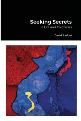 Titkok keresése: Forró és hideg háborúkban - Seeking Secrets: In Hot and Cold Wars