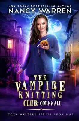 A vámpír kötőklub: Cornwall: Cozy Mystery Series 1. könyv - The Vampire Knitting Club: Cornwall: Cozy Mystery Series Book 1