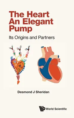 A szív, a - Egy elegáns pumpa: Eredete és partnerei - Heart, the - An Elegant Pump: Its Origins and Partners