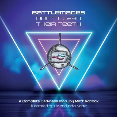 A csatamágusok nem mosnak fogat - Battlemages Don't Brush Their Teeth