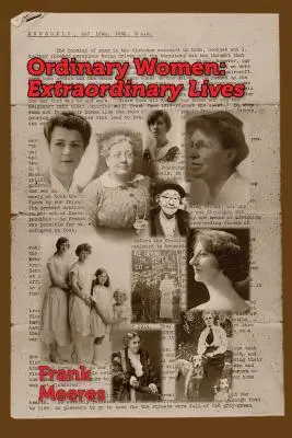 Hétköznapi nők, rendkívüli életek: Norfolki nők a huszadik század első felében - Ordinary Women, Extraordinary Lives: Norfolk women in the first half of the twentieth century