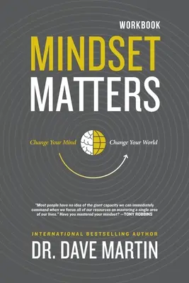 Mindset Matters - Munkafüzet: Change Your Mind, Change Your World - Mindset Matters - Workbook: Change Your Mind, Change Your World