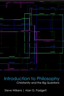 Bevezetés a filozófiába: A kereszténység és a nagy kérdések - Introduction to Philosophy: Christianity and the Big Questions