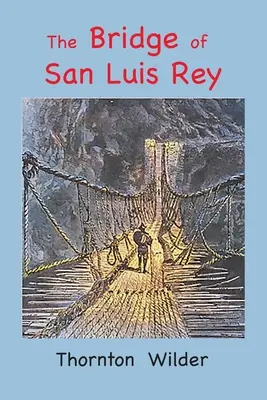 A San Luis Rey hídja: Nagyméretű nyomtatott kiadás - The Bridge of San Luis Rey: Large Print Edition