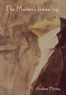 A Mester lakozása - The Master's Indwelling