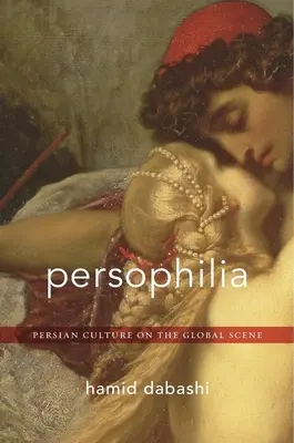 Persophilia: A perzsa kultúra a globális színtéren - Persophilia: Persian Culture on the Global Scene