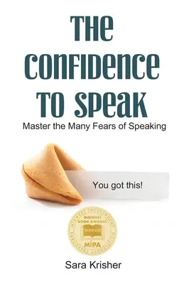 A magabiztos beszéd: A beszéd sokféle félelmének elsajátítása - The Confidence to Speak: Master the Many Fears of Speaking