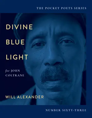 Divine Blue Light (John Coltrane számára): Coltrane: Pocket Poets Series No. 63 - Divine Blue Light (for John Coltrane): Pocket Poets Series No. 63