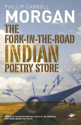 A villás indián költészet boltja - The Fork-In-The-Road Indian Poetry Store