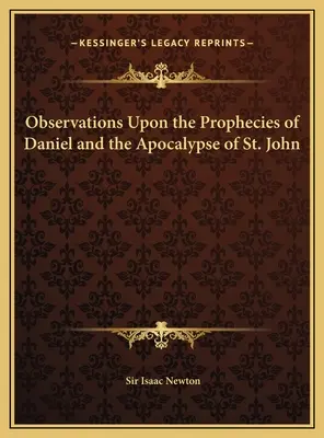 Megfigyelések Dániel próféciáiról és Szent János apokalipsziséről - Observations Upon the Prophecies of Daniel and the Apocalypse of St. John