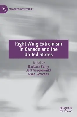 Jobboldali szélsőségek Kanadában és az Egyesült Államokban - Right-Wing Extremism in Canada and the United States