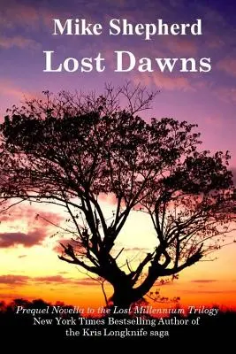 Elveszett hajnalok: Az elveszett évezred-trilógia előzménynovellája - Lost Dawns: Prequel Novella to the Lost Milennium Trilogy