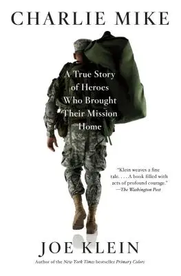 Charlie Mike: Hősök igaz története, akik hazahozták küldetésüket - Charlie Mike: A True Story of Heroes Who Brought Their Mission Home