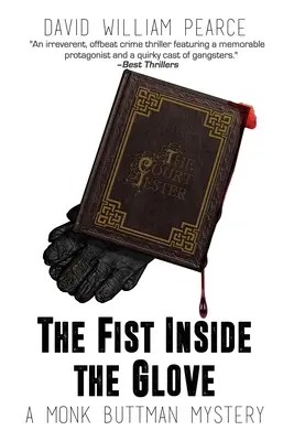 Az ököl a kesztyűben: Egy Monk Buttman-rejtély - The Fist Inside the Glove: A Monk Buttman Mystery