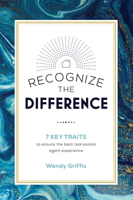 Ismerd fel a különbséget: 7 kulcsfontosságú tulajdonság a legjobb ingatlanügynöki élmény biztosításához - Recognize the Difference: 7 Key Traits to Ensure the Best Real Estate Agent Experience