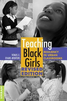 Fekete lányok tanítása; ellenálló képesség a városi osztálytermekben - Teaching Black Girls; Resiliency in Urban Classrooms