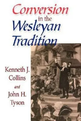 Megtérés a Wesley-hagyományban - Conversion in the Wesleyan Tradition